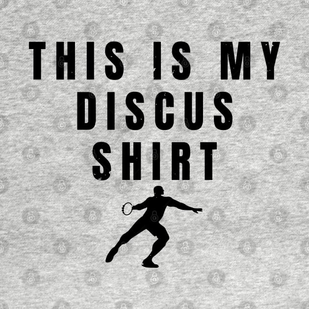 Mens This Is My Discus Shirt Athlete Gift by atomguy